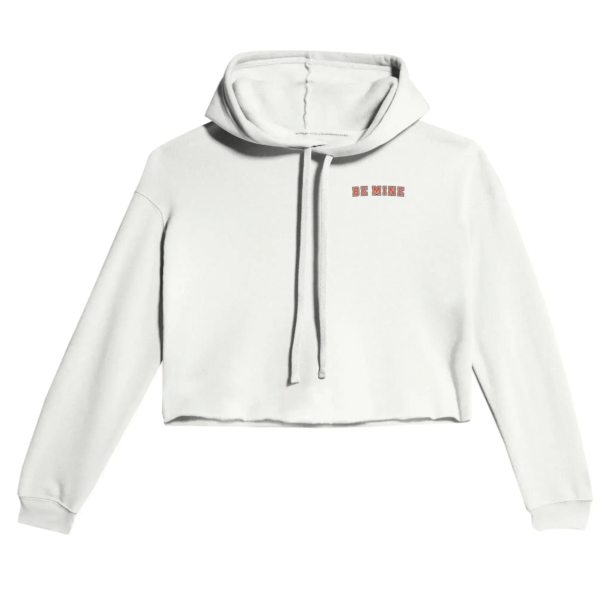Stylish3Tees.com T-Shirts White / S Be Mine Women's Cropped Hoodie | Bella + Canvas 7502