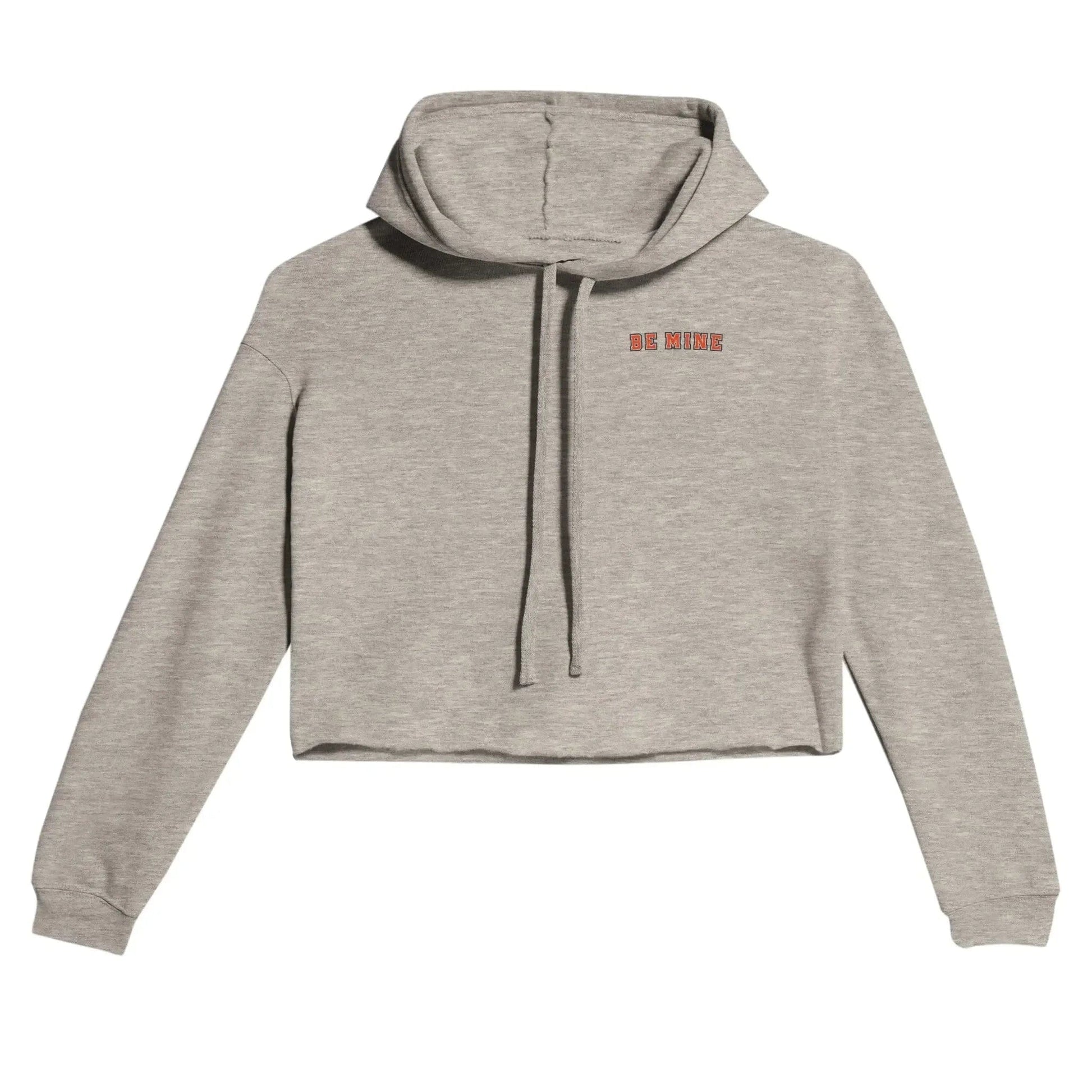 Stylish3Tees.com T-Shirts Heather Dust / S Be Mine Women's Cropped Hoodie | Bella + Canvas 7502