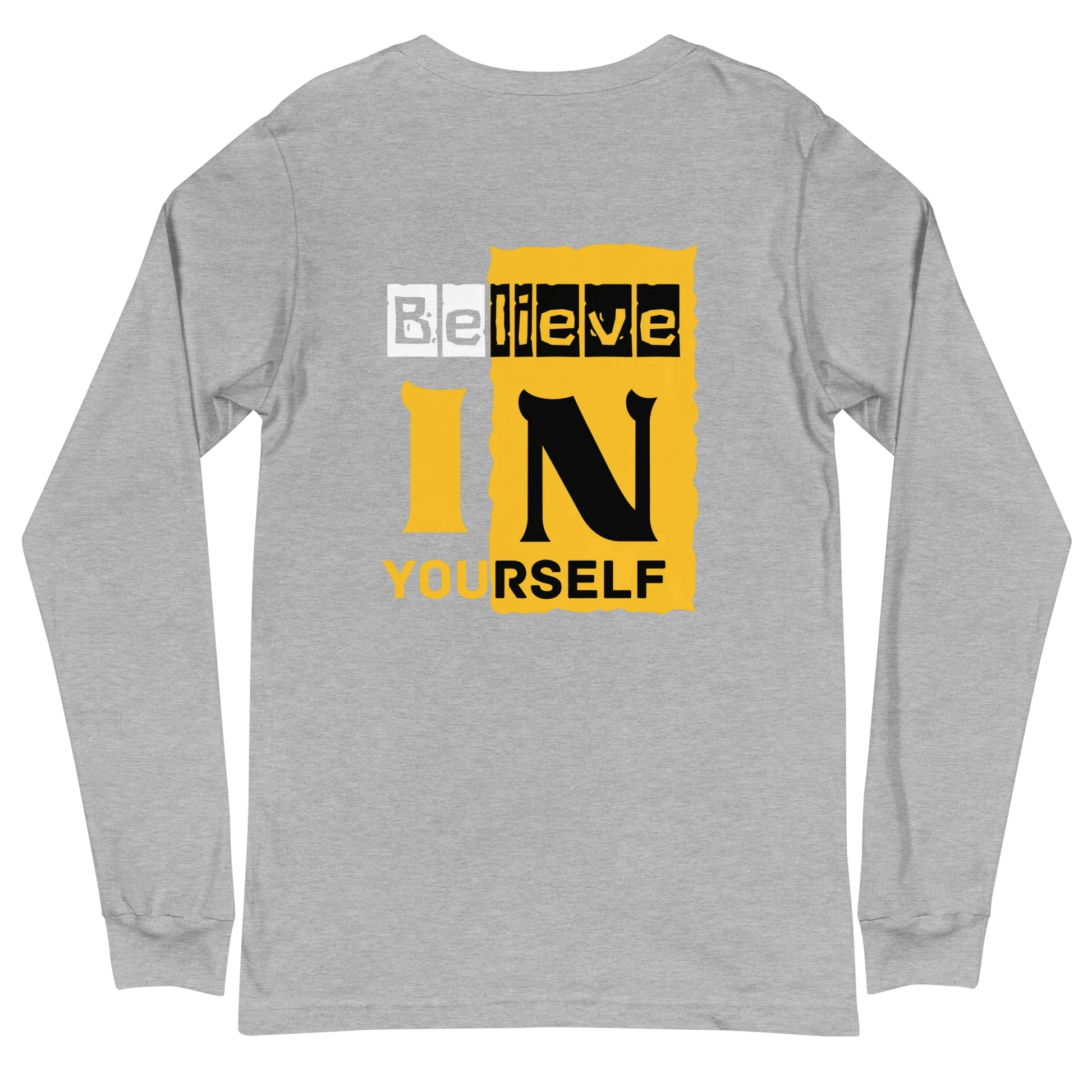 Stylish3Tees.com Believe In Your Self Unisex Long Sleeve Tee
