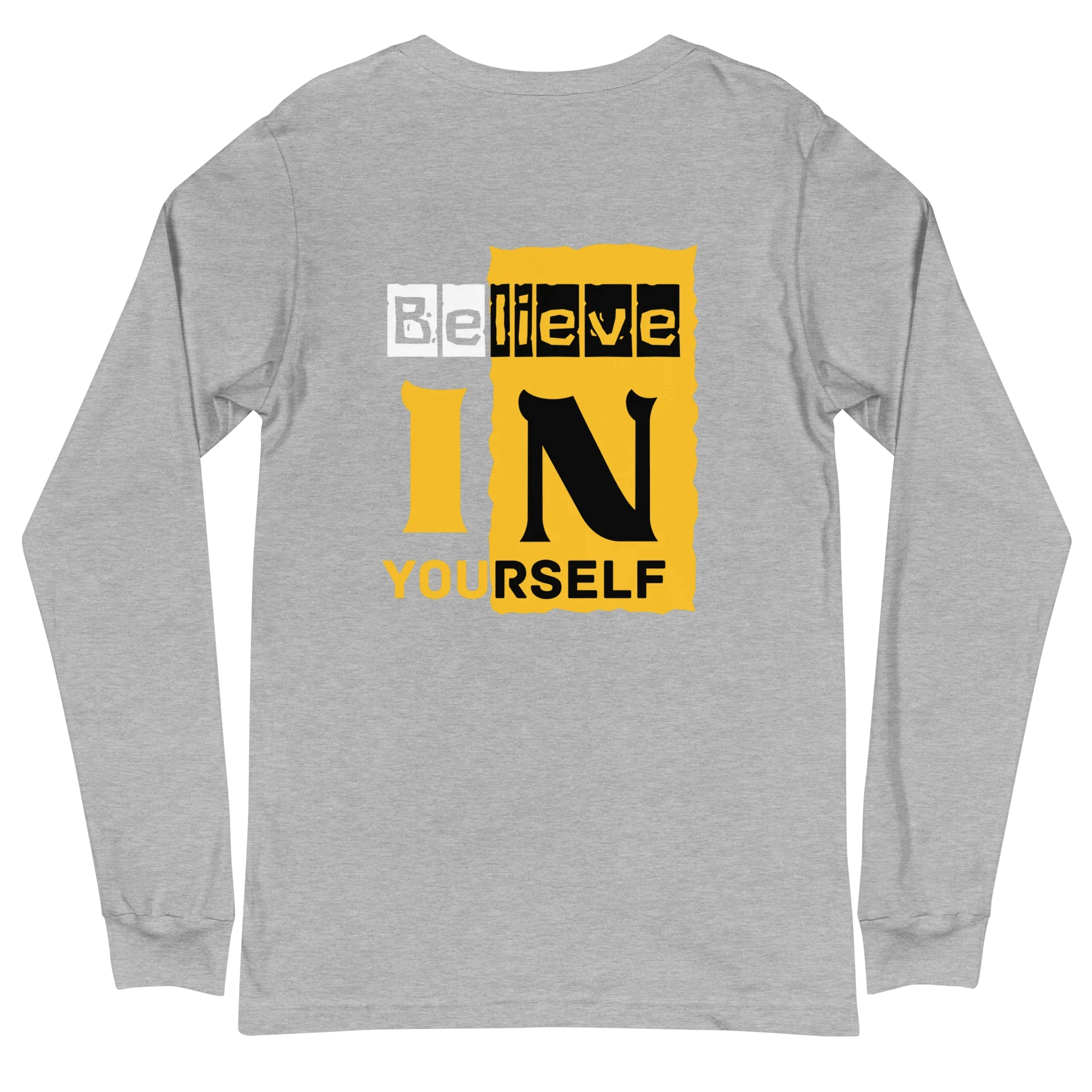 Stylish3Tees.com Believe In Your Self Unisex Long Sleeve Tee