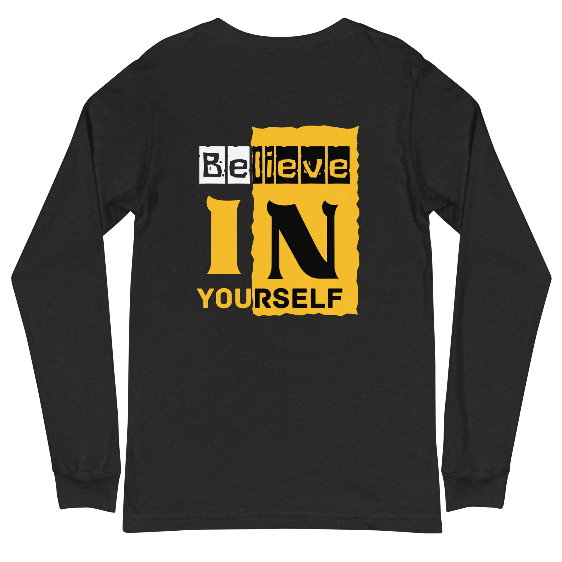Stylish3Tees.com Believe In Your Self Unisex Long Sleeve Tee