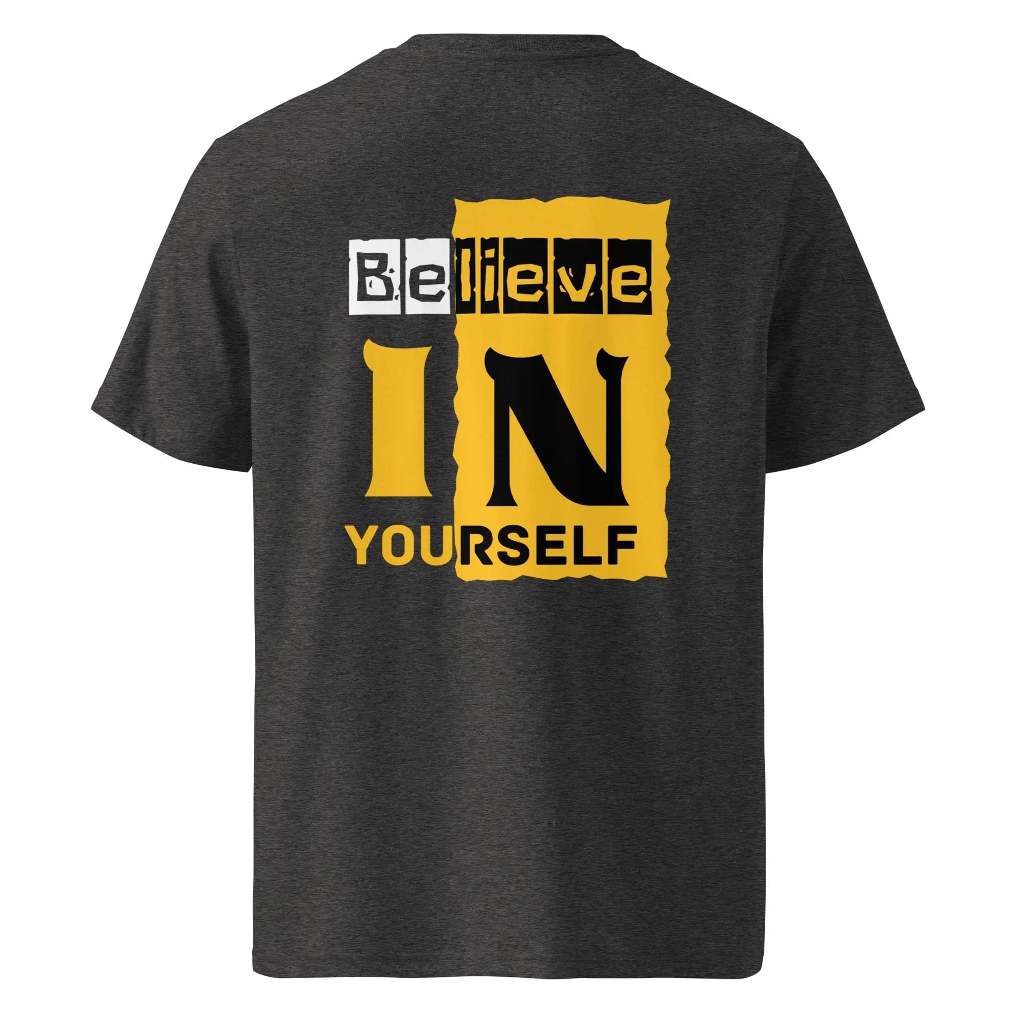 Stylish3Tees.com Believe In Your Self Unisex organic ribbed neck t-shirt